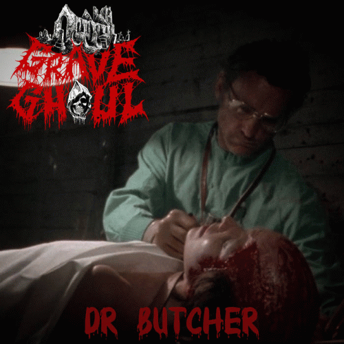 Grave Ghoul : Dr Butcher